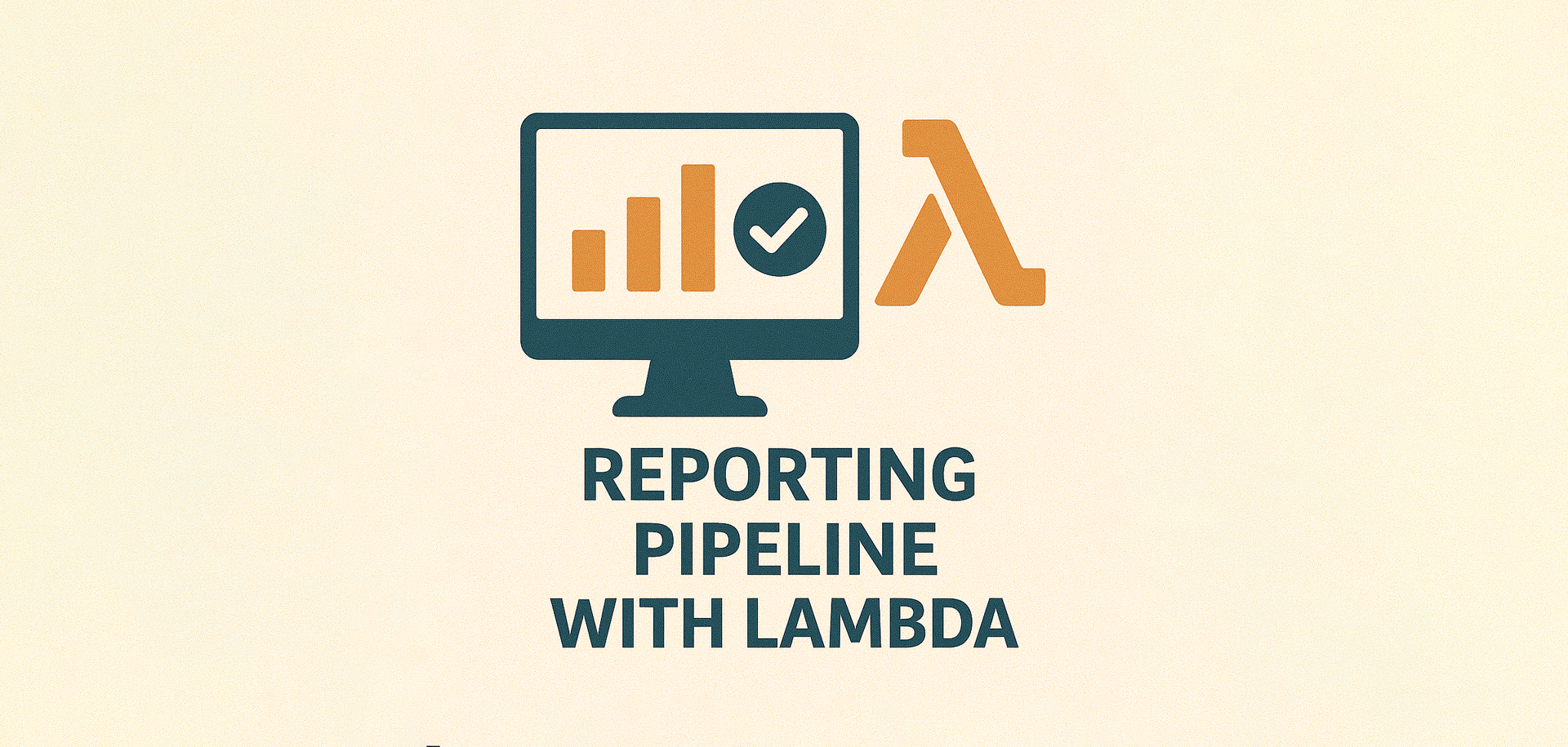 Reporting Pipeline with Lambda